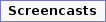 Screencasts Tab - Selected